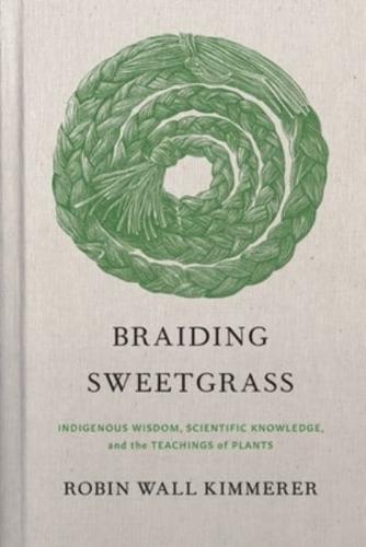 Robin Wall Kimmerer, Braiding Sweetgrass, 2013